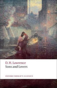 Sons and Lovers : Oxford World's Classics - D. H. Lawrence