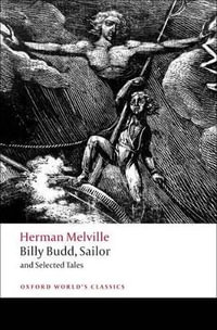 Billy Budd, Sailor and Selected Tales : Oxford World's Classics - Herman Melville