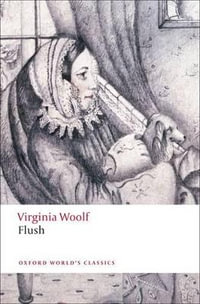 Flush : Oxford World's Classics - Virginia Woolf