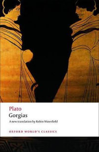 Gorgias : Oxford World's Classics - Plato .