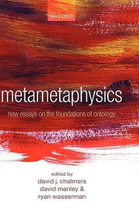 Metametaphysics : New Essays on the Foundations of Ontology - David Chalmers