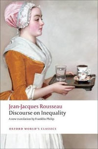 Discourse on the Origin of Inequality : Oxford World's Classics - Jean-Jacques Rousseau