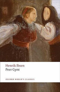 Peer Gynt : A Dramatic Poem - Henrik Ibsen