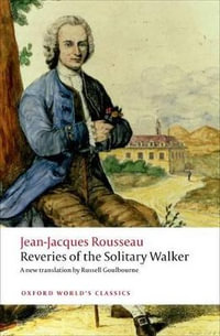 Reveries of the Solitary Walker : Oxford World's Classics - Jean-Jacques Rousseau