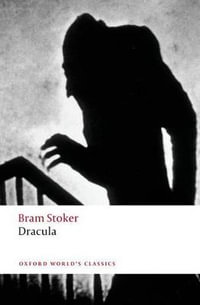 Dracula : Oxford World's Classics - Bram Stoker
