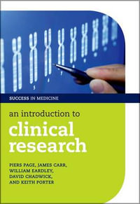 An Introduction to Clinical Research : Success in Medicine - Piers Page