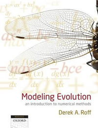 Modeling Evolution An Introduction To Numerical Methods : An Introduction to Numerical Methods - Derek A. Roff