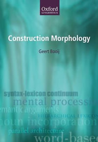 Construction Morphology : Oxford Linguistics - Geert Booij