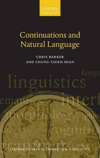 Continuations and Natural Language : Oxford Studies in Theoretical Linguistics - Chris Barker