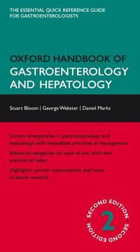 Oxford Handbook of Gastroenterology and Hepatology : Oxford Handbooks - Stuart Bloom