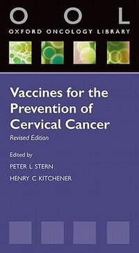 Vaccines for the Prevention of Cervical Cancer : Oxford Oncology Library - Peter Stern