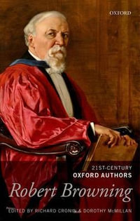 Robert Browning : 21st-Century Oxford Authors - Richard Cronin