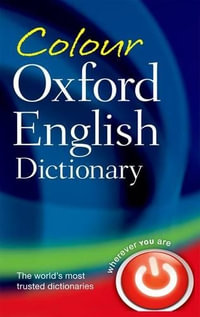 Colour Oxford English Dictionary : UK bestselling dictionaries - Oxford Dictionaries