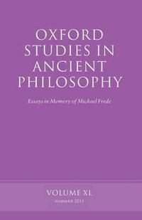 Oxford Studies in Ancient Philosophy : Volume 40: Essays in Memory of Michael Frede - James Allen