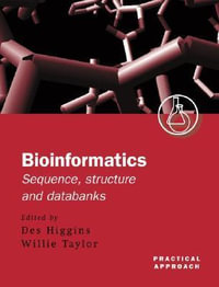 Bioinformatics Sequence Structure Database : A Practical Approach - Des Higgins