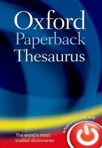 Oxford Paperback Thesaurus : UK bestselling dictionaries - Oxford Dictionaries