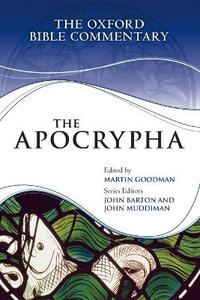 The Apocrypha : The Oxford Bible Commentary - Martin Goodman