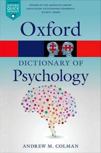 A Dictionary of Psychology : Oxford Paperback Reference - Andrew M. Colman