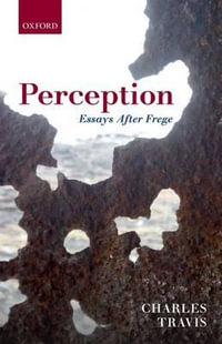 Perception : Essays After Frege - Charles Travis