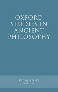 Oxford Studies in Ancient Philosophy : Volume 44 - Brad Inwood