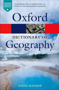 A Dictionary of Geography : Oxford Paperback Reference - Susan Mayhew