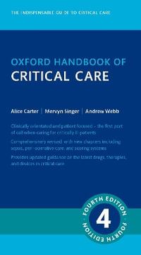 Oxford Handbook of Critical Care Medicine 4e : Oxford Medical Handbooks - Mervyn Singer