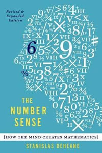 The Number Sense : How the Mind Creates Mathematics - Stanislas Dehaene