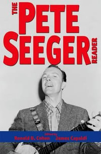 Pete Seeger Reader : Readers on American Musicians - Ronald D Cohen