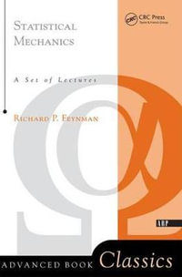 Statistical Mechanics : A Set Of Lectures - Richard P. Feynman
