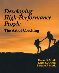 Developing High Performance People : The Art Of Coaching - Barbara Mink
