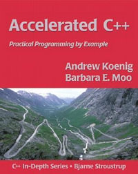 Accelerated C++ : Practical Programming by Example - Andrew Koenig
