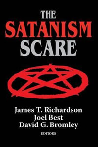 The Satanism Scare : Social Institutions and Social Change Series - Joel Best