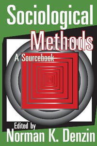 Sociological Methods : A Sourcebook - Norman K. Denzin