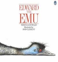 Edward the Emu : Australian Children's Classics - Sheena Knowles