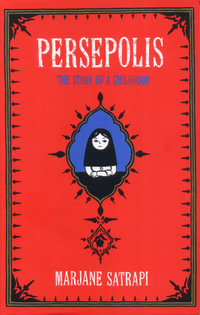 Persepolis : The Story of an Iranian Childhood - Marjane Satrapi