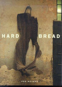 Hard Bread : Phoenix Poets - Peg Boyers