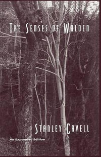 The Senses of Walden : An Expanded Edition - Stanley Cavell