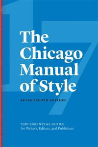 The Chicago Manual of Style, 17th Edition : Emersion: Emergent Village resources for communities of faith - The University of Chicago Press Editorial Staff