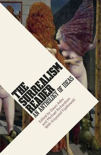 The Surrealism Reader : An Anthology of Ideas - Dawn Ades