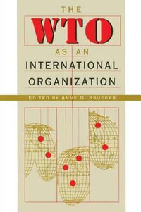 The WTO as an International Organization - Anne O. Krueger