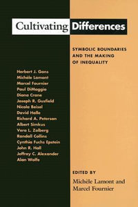 Cultivating Differences : Symbolic Boundaries and the Making of Inequality - Michele Lamont