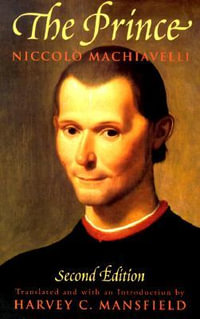 The Prince : Second Edition - Niccolò Machiavelli