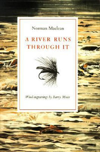 A River Runs Through It - Norman Maclean