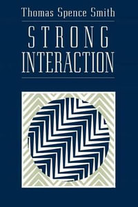 Strong Interaction - Thomas Spence Smith