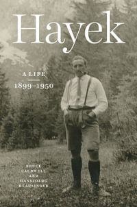 Hayek : A Life, 1899-1950 - Bruce Caldwell