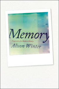 Memory : Fragments of a Modern History - Alison Winter