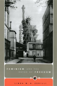 Feminism and the Abyss of Freedom - Linda M. G. Zerilli