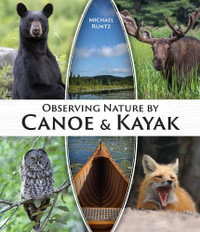 Observing Nature by Canoe and Kayak - Michael Runtz