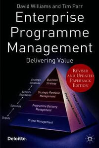 Enterprise Programme Management : Delivering Value - David Williams