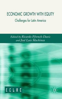 Economic Growth with Equity : Challenges for Latin America - Ricardo Ffrench-Davis